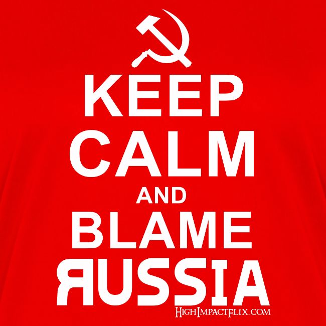 Keep Calm and Blame Russia (white)