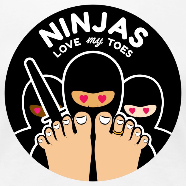 NINJAS LOVE MY TOES (honey)