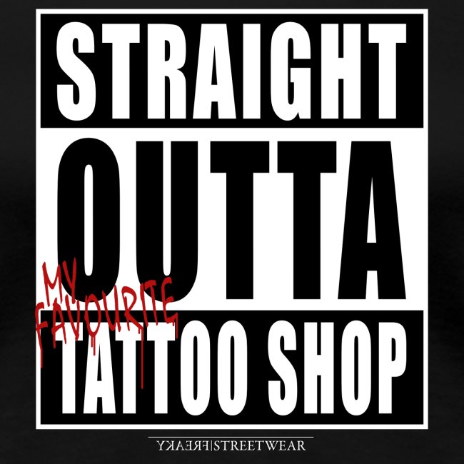 straightoutta tattoo shop
