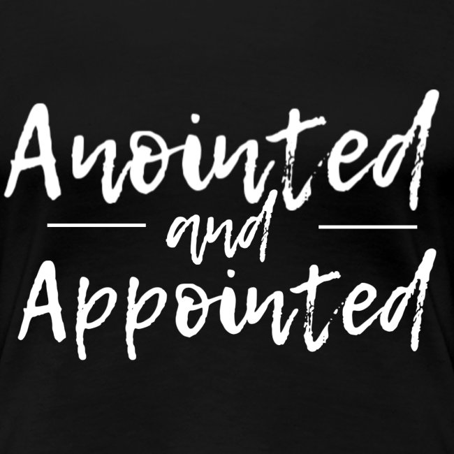 Anointed and Appointed