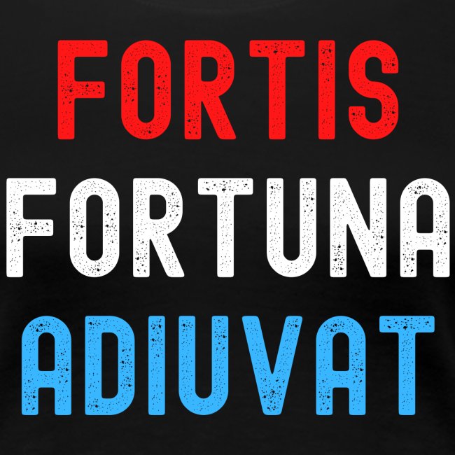 Fortis Fortuna Adiuvat (distressed red white blue)