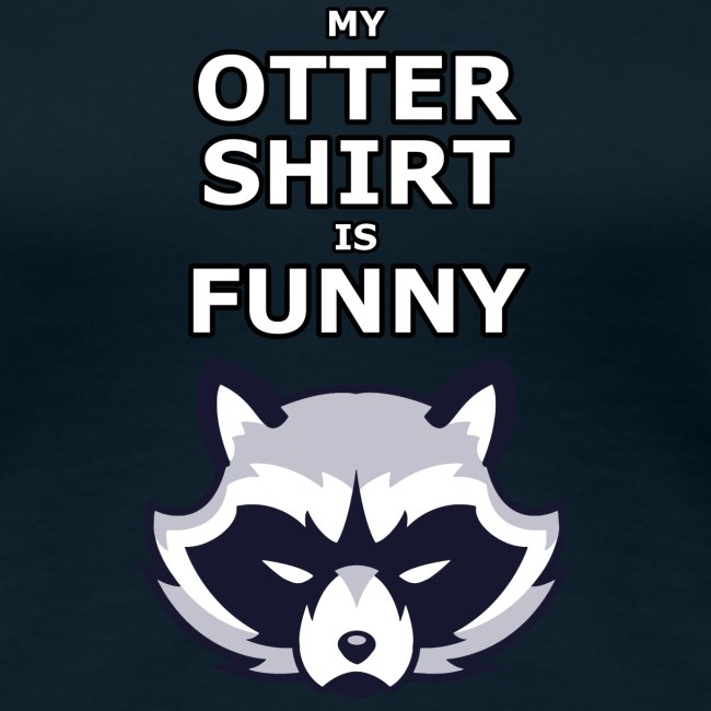 My Otter Shirt Is Funny