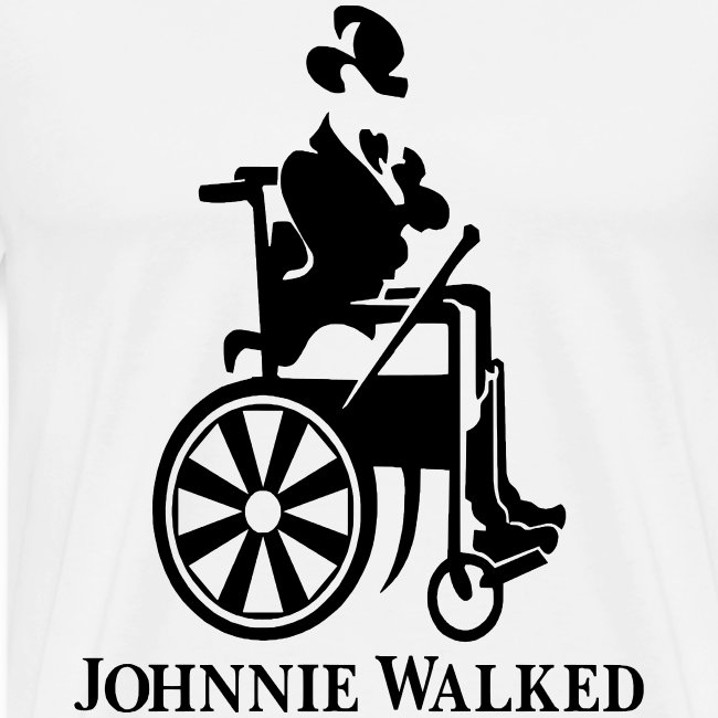 Johnnie walked, wheelchair humor, whiskey and roll