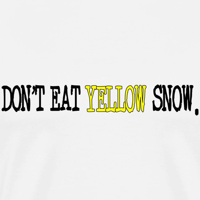 Don't Eat Yellow Snow