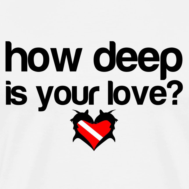 How Deep is your Love