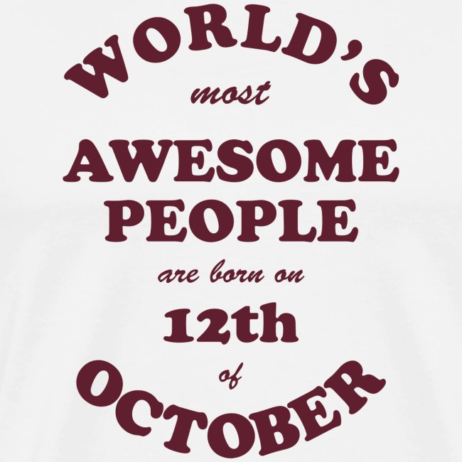 Most Awesome People are born on 12th of October