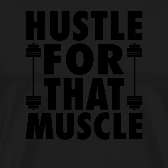 Hustle For That Muscle