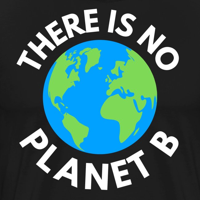 There Is No Planet B, Earth Day Global Warming