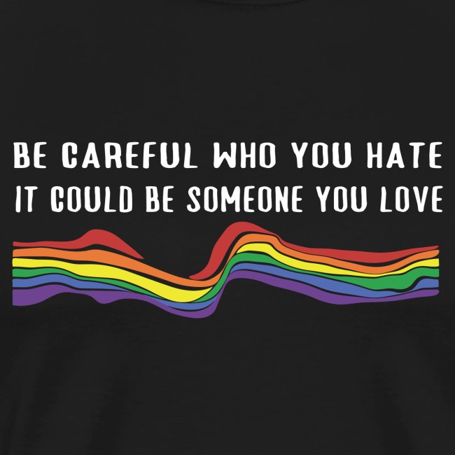 Be careful who you hate it can be someone you love