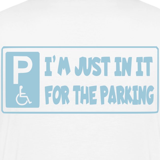 I'm only in a wheelchair for the parking