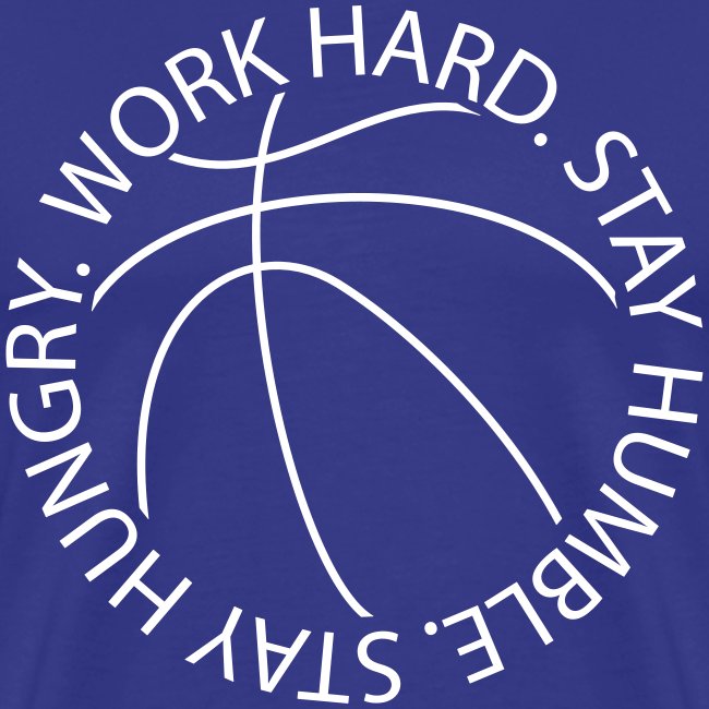 Stay Humble Stay Hungry Work Hard Basketball logo