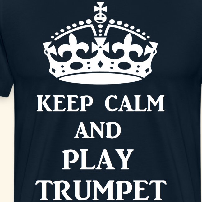 keep calm play trumpet wh