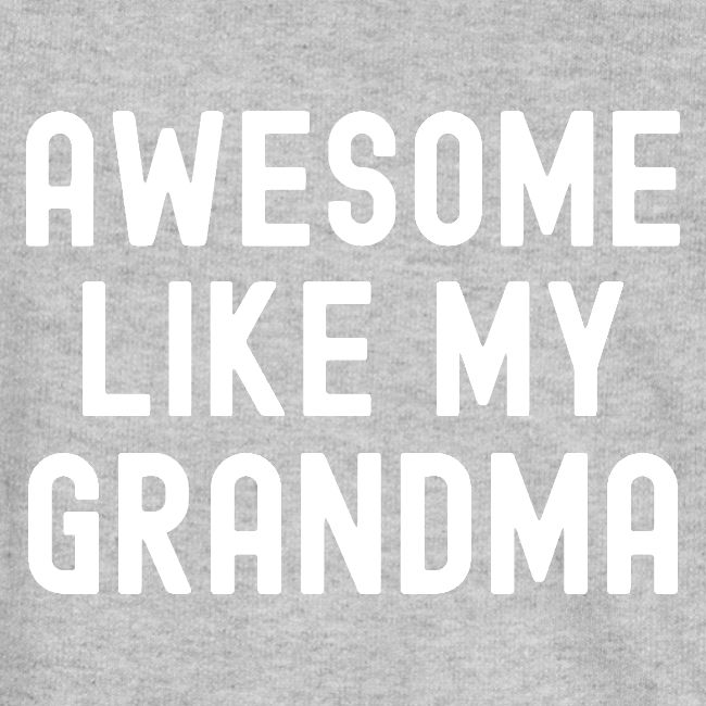 AWESOME LIKE MY GRANDMA
