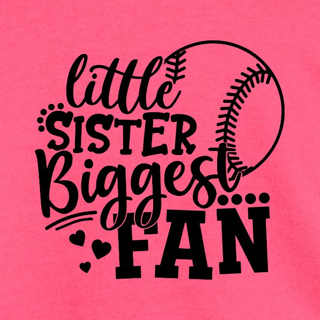 Little Sister Biggest Fan Baseball