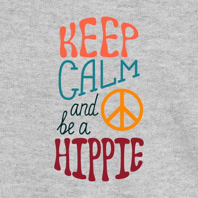 Keep Calm and be a Hippie