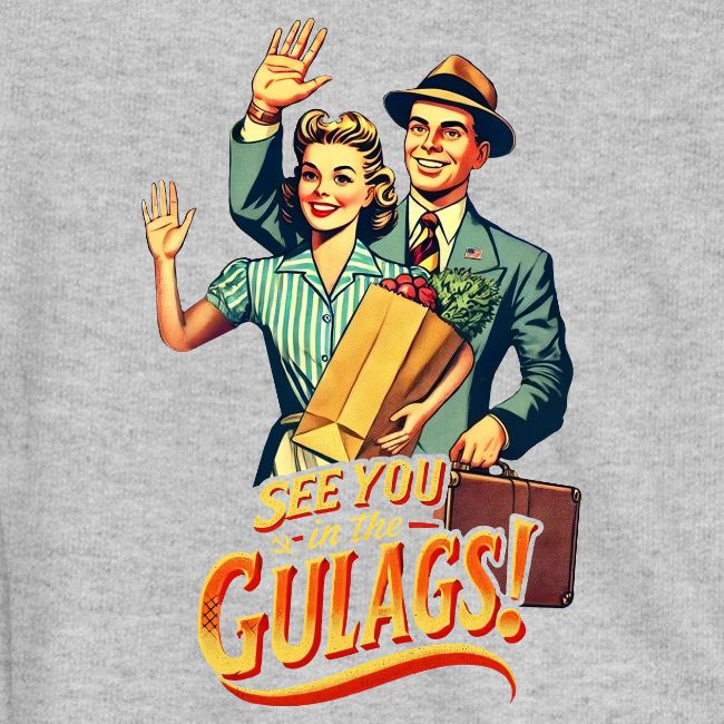 See You In The Gulags, Neighbor! (On White, Front)