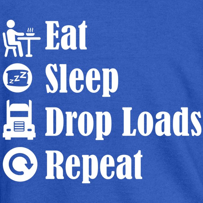 Eat Sleep Drop Loads Repeat