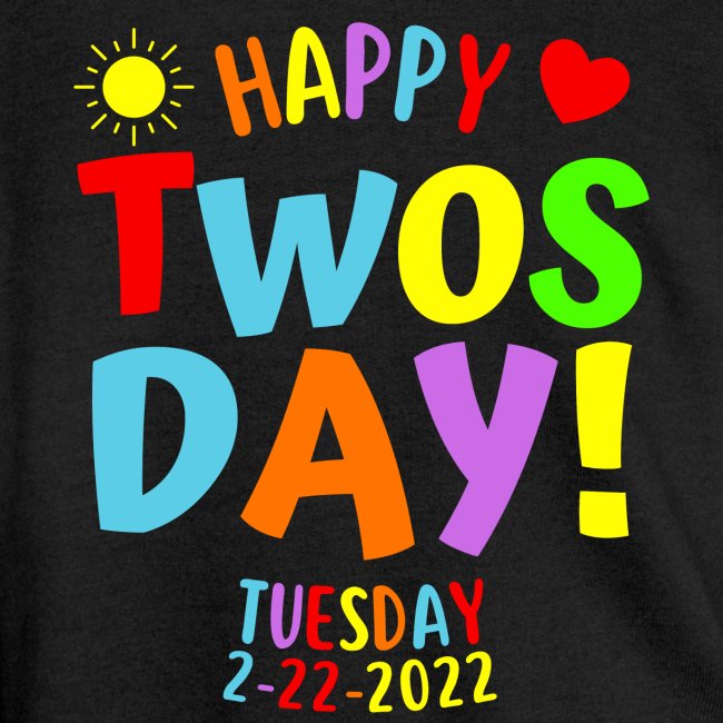 Happy 2 22 22 Twosday Tuesday February 22nd 2022