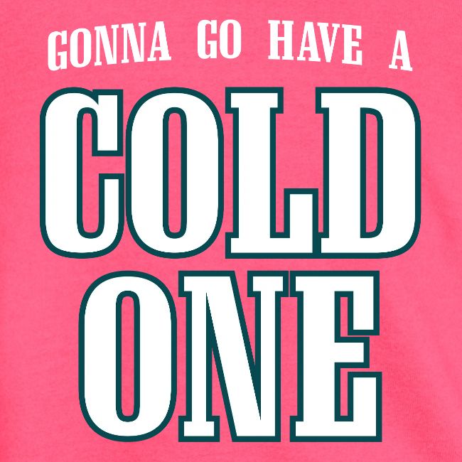 Gonna Go Have a Cold One (Philly)