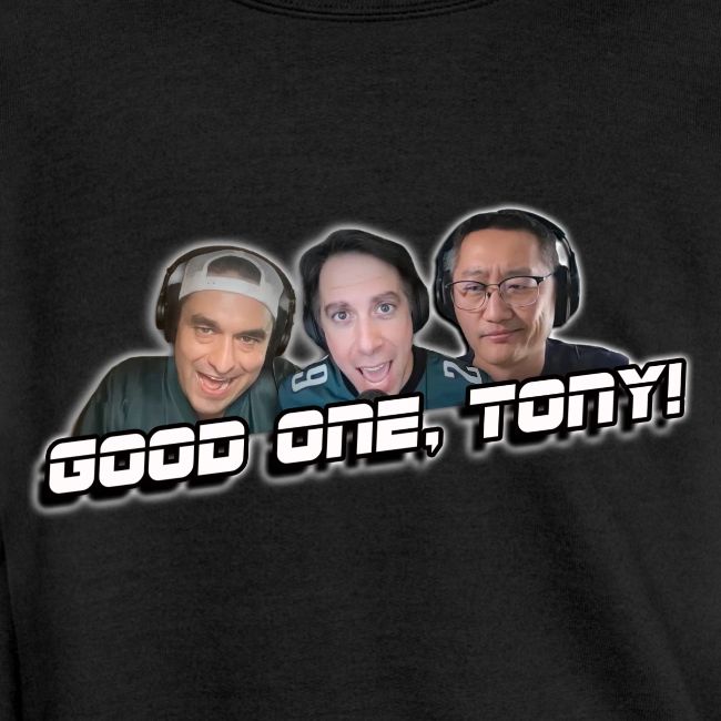 GOOD ONE, TONY! (with glow)