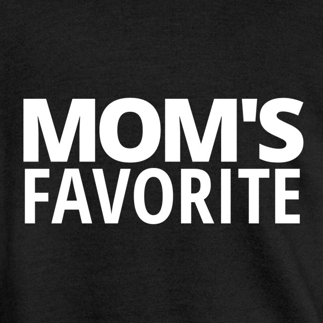 MOM'S FAVORITE (White letters on Black)