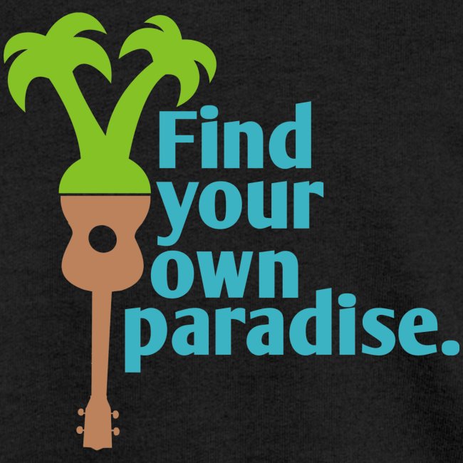 Find Your Own Paradise