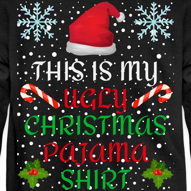 This Is My Ugly Christmas Pajama Shirt - Santa Hat