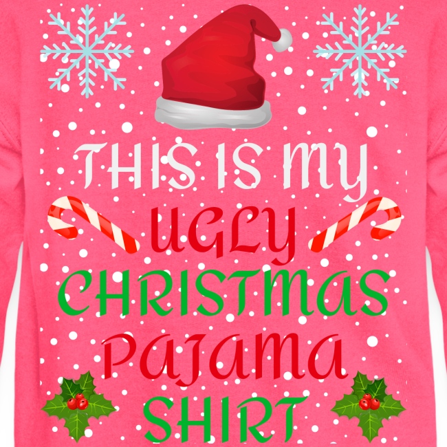 This Is My Ugly Christmas Pajama Shirt - Santa Hat