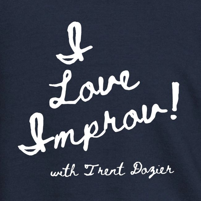 I Love Improv White