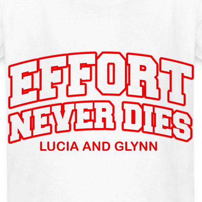 Effort Never Dies