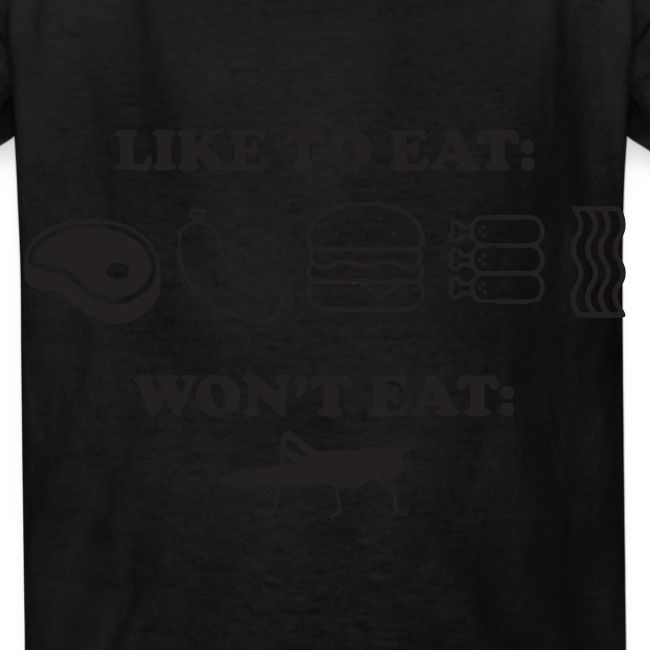 I Eat Meat I Do Not Eat Crickets