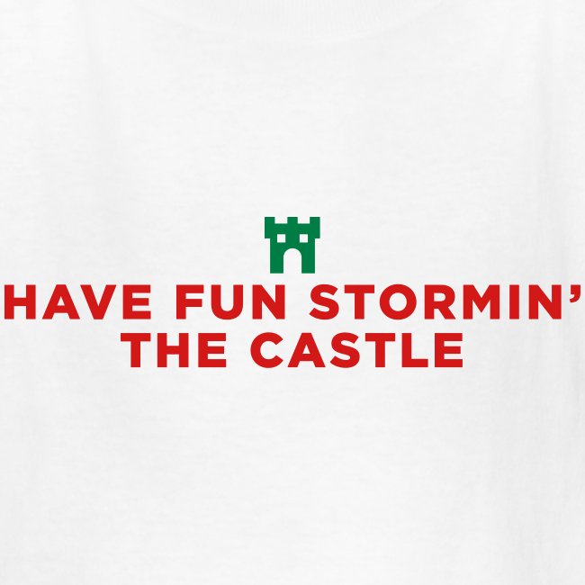 Have Fun Stormin' the Castle Princess Bride Quote