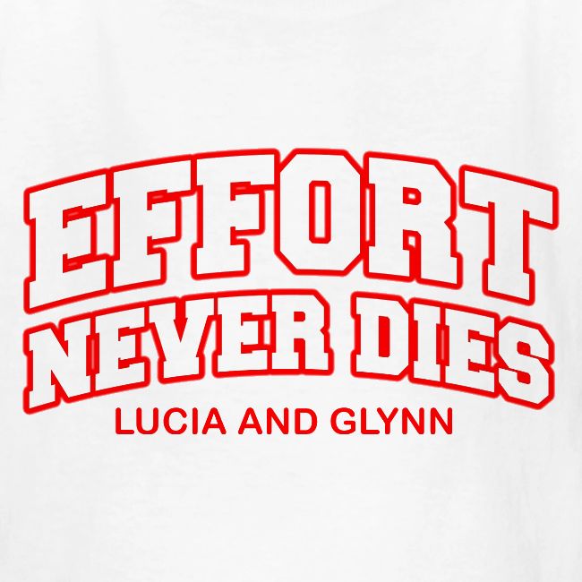 Effort Never Dies