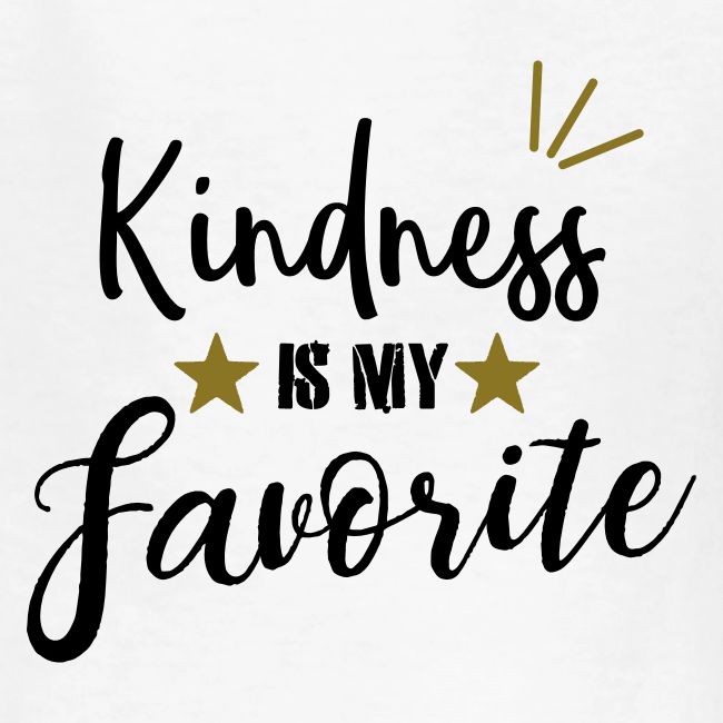 Kindness is my Favorite