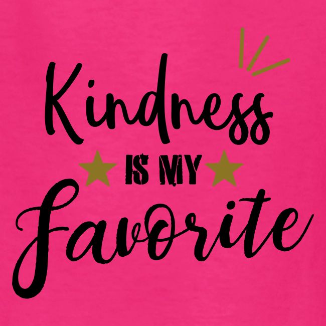 Kindness is my Favorite