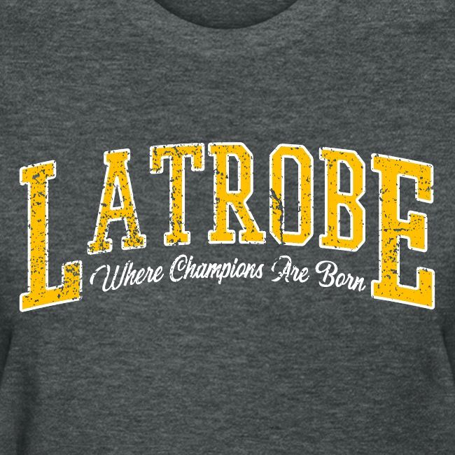 Latrobe - Where Champions Are Born