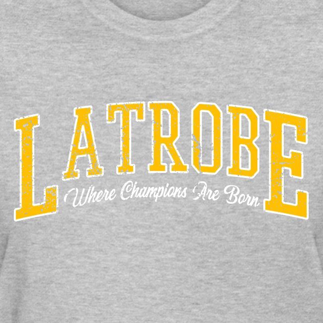 Latrobe - Where Champions Are Born