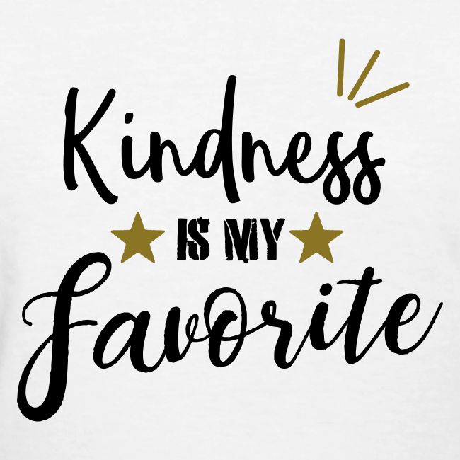 Kindness is my Favorite