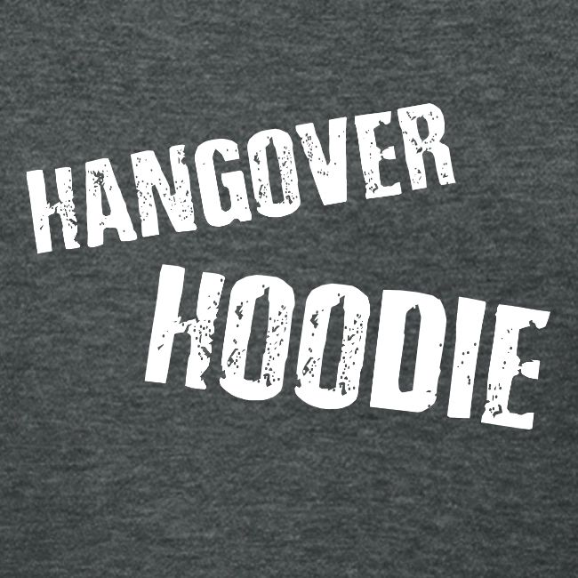 Hangover Hoodie