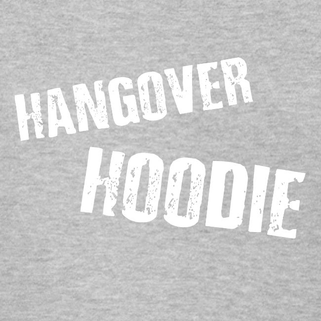 Hangover Hoodie