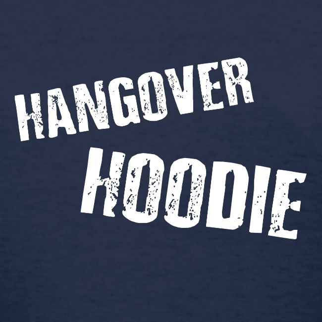 Hangover Hoodie