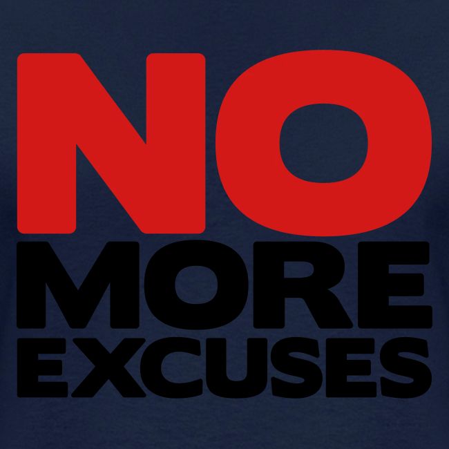 No More Excuses