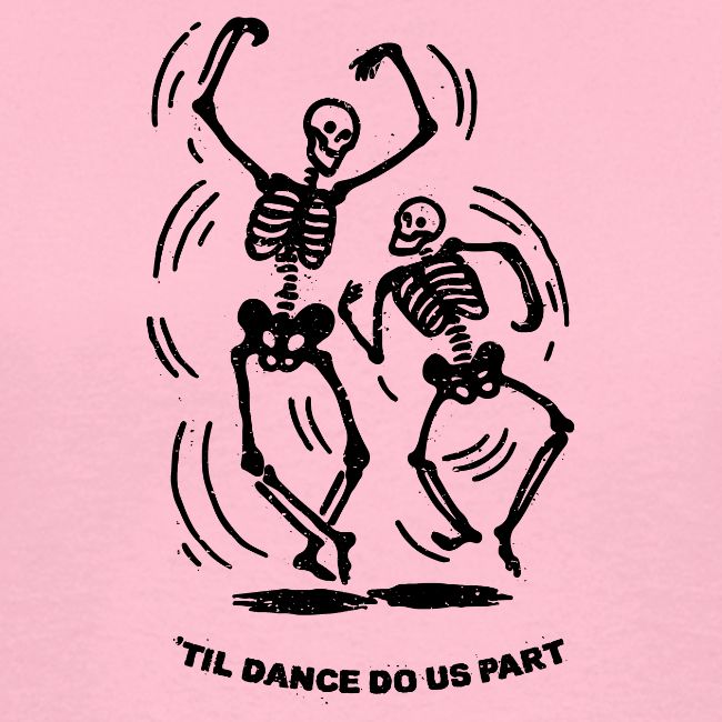'Til Dance Do Us Part - Black Ink