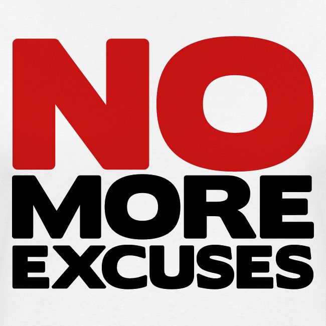 No More Excuses