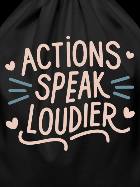 Actions speak louder