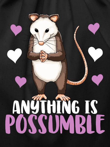 Anything Is Possumble