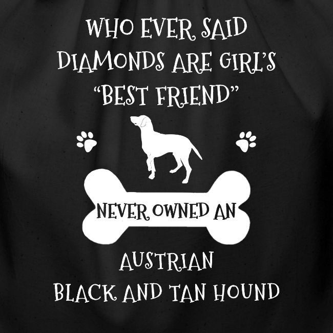 Best Friend Is Austrian Black And Tan Hound Cool