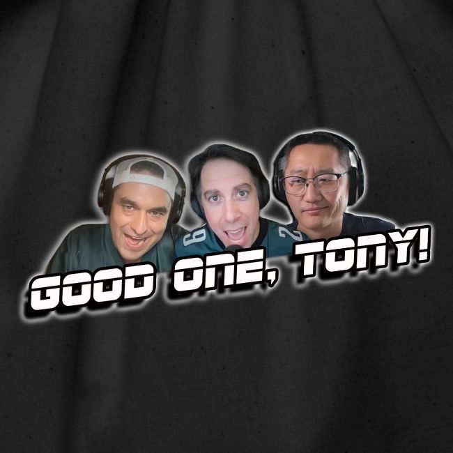 GOOD ONE, TONY! (with glow)