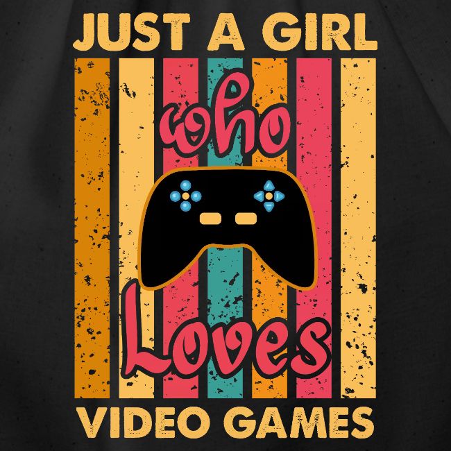 Just A Girl Who Loves Video Games