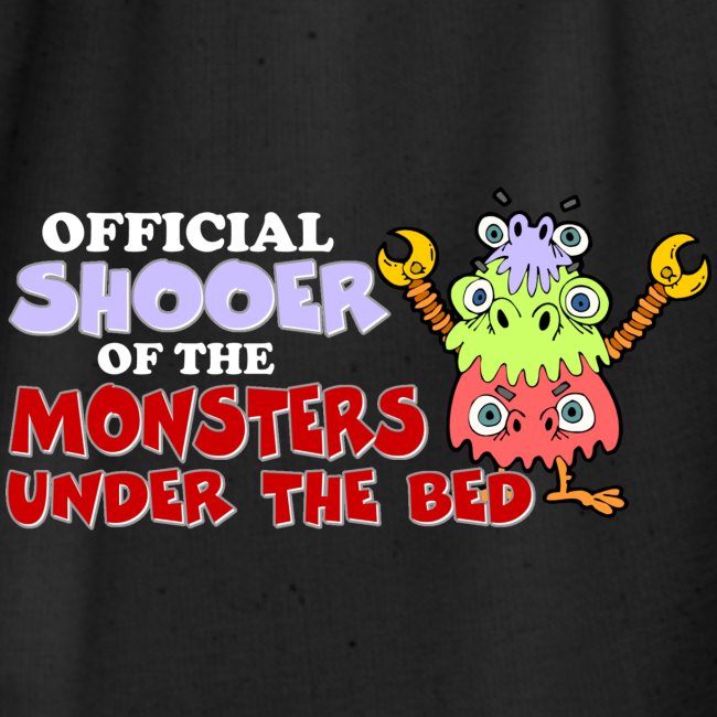Official Shooer of the Monsters Under the Bed